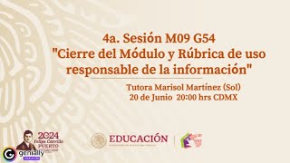 4a Sesión M9 G54 quotCierre de Módulo y Revisión de la rúbrica del uso responsable de la informaciónquot [upl. by Llerrehs]