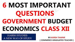 6 MOST IMPORTANT QUESTIONS GOVERNMENT BUDGET CLASS XII 2023 BOARDS GOVERNMENT BUDGET CLASS 12 [upl. by Afas]