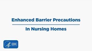 Enhanced Barrier Precautions in Nursing Homes [upl. by Chariot]