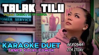 TALAK TILU  DARSODETTY KURNIA  KARAOKE DUET TANPA VOCAL COWOKBERSAMA ITA ITOXS [upl. by Adnaerb]