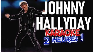 JOHNNY HALLYDAY  2H de Karaoké  johnnyhallyday karaoke [upl. by Greyso]