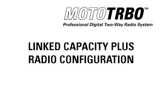 MOTOTRBO Linked Capacity Plus Radio Configuration [upl. by Chavaree]