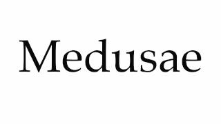 How to Pronounce Medusae [upl. by Bundy287]