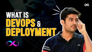 What is DEVOPS and DEPLOYMENT  Importance and Role of DevOps in Web Development  GeeksforGeeks [upl. by Nylrahs]