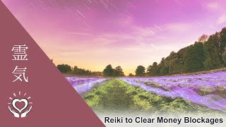 Reiki for the Removal of Energetic Blockages Related to Money  Energy Healing [upl. by Inuat]