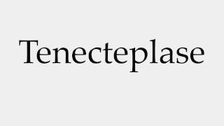 How to Pronounce Tenecteplase [upl. by Akeihsal]