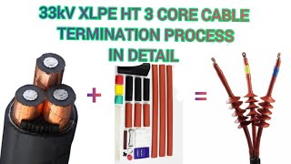 33kV HT XLPE 3 CORE CABLE TERMINATION PROCESS IN DETAIL [upl. by Blinnie]