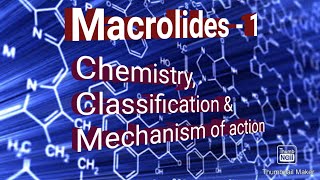 Chemistry Classification amp Mechanism of action of Macrolides [upl. by Winther645]