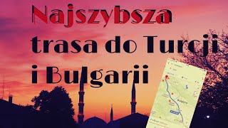 Najszybsza trasa do Bułgarii i TurcjiOrient Explorer [upl. by Fessuoy]