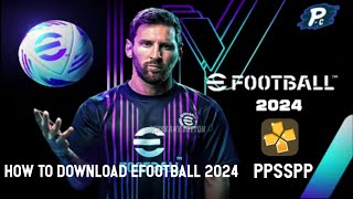 How to Download Efootball 2024 PPSSPP ISO Android Offline [upl. by Arded]