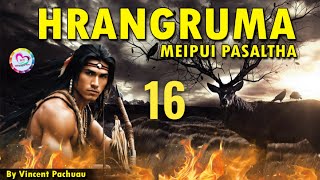 Meipui Pasaltha Hrangruma  16  By Vincent Pachuau [upl. by Ahsimrac]