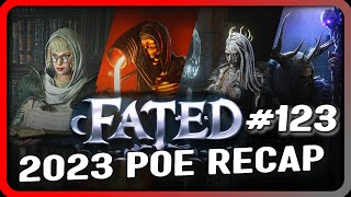 A 2023 POE RECAP  FATED 123 feat Balormage and Slipperyjim8 [upl. by Oliric]