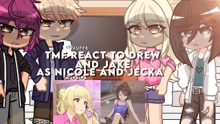 TMF REACT TO DREW AND JAKE AS NICOLE AND JECKA  tmf x class of 09  GCRV [upl. by Roti52]