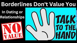 Borderlines Dont Value You in Dating or Relationships [upl. by Cacka]