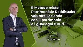 Il Metodo misto Patrimoniale Reddituale valutare lazienda con il patrimonio e i guadagni futuri [upl. by Reerg177]