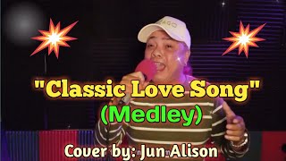 CLASSIC LOVE SONGS MEDLEY Cover by Jun Alison [upl. by Neelhtac]