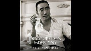 Discourse on Misogyny  Yukio Mishima Audiobook [upl. by Atnamas]