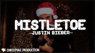 Mistletoe  Justin Bieber Lyrics [upl. by Deron617]