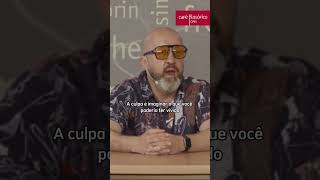 Fabrício Carpinejar “a culpa é uma covardia permanente”  shorts [upl. by Zakaria391]