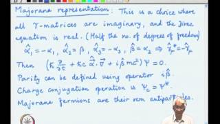 Mod01 Lec14 Weyl and Majorana representations of the Dirac equation [upl. by Notsnarc]