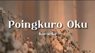 Poingkuro Oku  Karaoke  Original key [upl. by Anibas216]