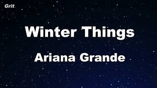 Winter Things  Ariana Grande Karaoke 【No Guide Melody】 Instrumental [upl. by Standley305]