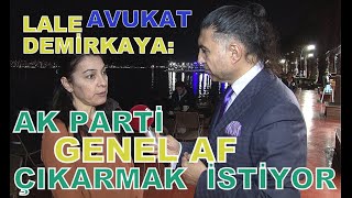 AVUKAT LALE DEMİRKAYA AK PARTİ GENEL AF ÇIKARMAK İSTİYOR [upl. by Virge]