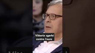 sgarbi vittoriosgarbi euro vittorio sgarbi contro leuro [upl. by Koblick]