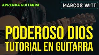 Marcos Witt  Poderoso DiosTutorial en Guitarra [upl. by Mandal327]