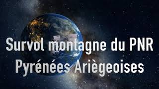 Survol PNR des Pyrénées Ariégeoises [upl. by Duntson]