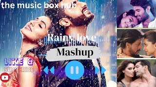 Rainy Love 💕 Mashup Bollywood Songs Rain Song Mansoon Love 💕😘 The Music Box Hub 🎧🩷 🌸 [upl. by Baler]