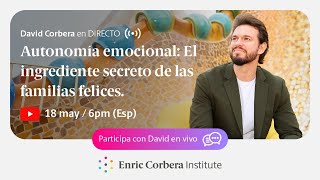 Autonomía emocional El ingrediente secreto de las familias felices ▷ David Corbera en Directo [upl. by Ater]