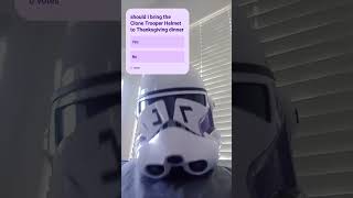 Should I bring the Clone Trooper Helmet to Thanksgiving clonetrooper thanksgiving helmet [upl. by Oilegor40]