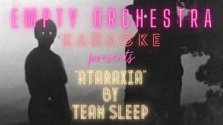 Team Sleep  Ataraxia KARAOKE [upl. by Helm]