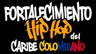 MEMORIA AUDIOVISUAL  PROYECTO FORTALECIMIENTO HIP HOP DEL CARIBE COLOMBIANO [upl. by Crosley351]