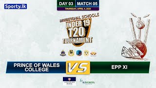 🔴 Live  Prince of Wales Col Vs EPP XI  Invitational U 19 Schools T20 Tournament  Match 05 [upl. by Ailhad]