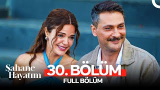 Şahane Hayatım 30 Bölüm FİNAL [upl. by Silma]