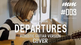 DEPARTURES  globe Cover by MegumiMori〔003〕 [upl. by Norbert286]