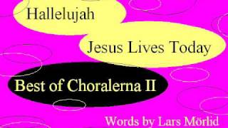 Choralerna  Hallelujah Jesus lives today [upl. by Ralf]