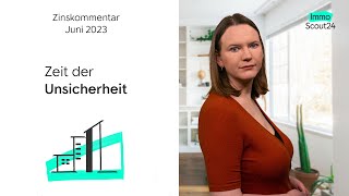 Zeit der Unsicherheit  Zinskommentar Juni 2023 [upl. by Aterg342]