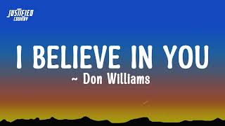 Don Williams  I Believe In You Lyrics [upl. by Torruella]