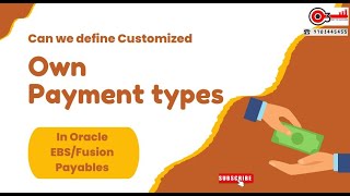 Can we define CustomizedOwn Payment types in Oracle EBSFusion Payables o3technologies [upl. by Nnyluqcaj610]