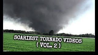 5 Scariest Tornado Videos from Up Close Vol 2 [upl. by Asirap]