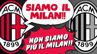 SIAMO IL MILAN 🆚 NON SIAMO PIÚ IL MILAN [upl. by Drue]