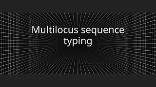 Multilocus sequence typing [upl. by Volotta]