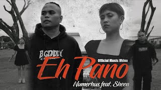 Numerhus  Eh Pano feat Sheen  Music Video [upl. by Eelaras]