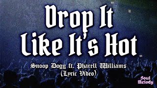 Drop It Like Its Hot  Snoop Dogg ft Pharell Williams Lyric Video [upl. by Artined]