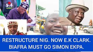 EK CLARK RESTRUCTURE NIG NOW SIMON EKPA BIAFRA MUST GO [upl. by Aimehs949]