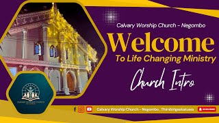 Welcome to Calvary Worship church NegomboThimbirigaskatuwa  Church Intro  Life Changing Ministry [upl. by Myrlene]