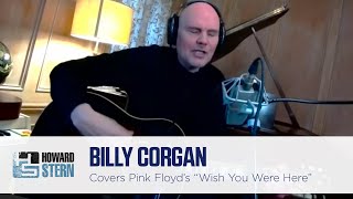 Billy Corgan Covers Pink Floyd’s “Wish You Were Here” on the Stern Show [upl. by Noteek]